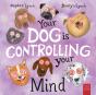 Your Dog Is Controlling Your Mind - Preview