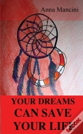 Your Dreams Can Save Your Life