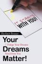 Your Dreams Matter!: 7 Things Your Dream - Preview