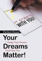 Your Dreams Matter!: 7 Things Your Dream - Preview
