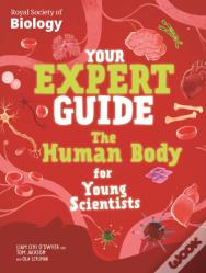 Your Expert Guide: The Human Body For Young Scientists