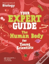 Your Expert Guide: The Human Body For Young Scientists