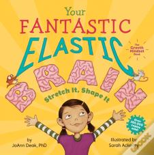 Your Fantastic Elastic Brain