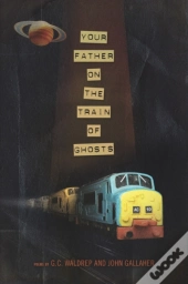 Your Father On The Train Of Ghosts