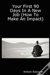 Capa do artigo Your First 90 Days In A New Job (How To Make An Impact)
