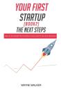 Your First Startup(Book 2), The Next Steps - Preview
