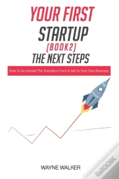 Your First Startup(Book 2), The Next Steps