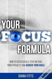 Your Focus Formula