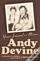 Your Friend And Mine, Andy Devine
