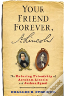 Your Friend Forever, A. Lincoln