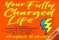 Your Fully Charged Life