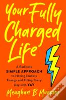 Your Fully Charged Life