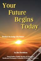 Your Future Begins Today