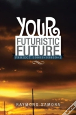 Capa do artigo Your Futuristic Future: Project 99999+99999=1