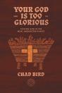 Your God Is Too Glorious - Preview