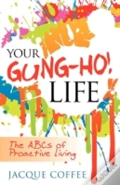 Your Gung-Ho! Life