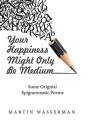 Your Happiness Might Only Be Medium - Preview