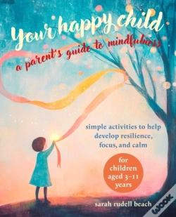 Capa do artigo Your Happy Child: A Parent'S Guide To Mindfulness