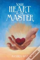 Your Heart Is The Master