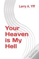 Your Heaven Is My Hell