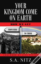Your Kingdom Come On Earth