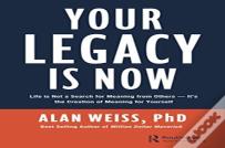 Your Legacy Is Now