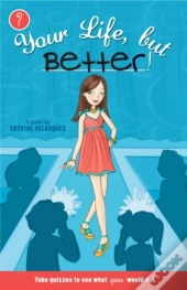 Your Life, But Better