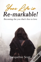 Your Life Is Re-Markable!