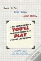 Your Life. Your Game. Your Move.