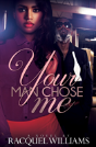 Your Man Chose Me - Preview