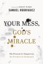 Your Mess, God'S Miracle - Preview