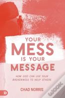 Your Mess Is Your Message