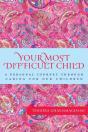 Your Most Difficult Child - Preview