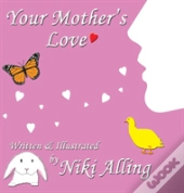 Your Mother'S Love