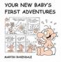 Your New Baby'S First Adventures - Preview