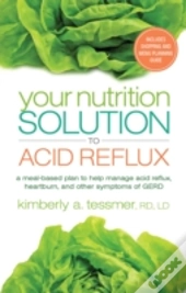 Your Nutrition Solution To Acid Reflux