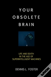Your Obsolete Brain