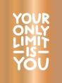 Your Only Limit Is You - Preview