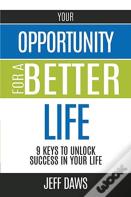 Your Opportunity For A Better Life