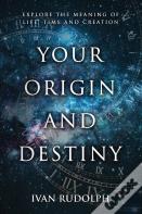 Your Origin And Destiny