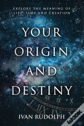 Your Origin And Destiny