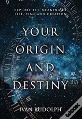 Your Origin And Destiny