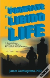 Your Prostate, Your Libido, Your Life