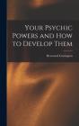 Your Psychic Powers And How To Develop Them - Preview