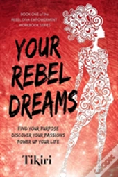 Your Rebel Dreams