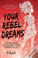 Your Rebel Dreams