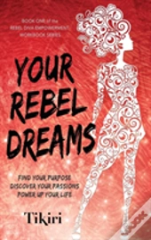 Your Rebel Dreams