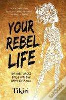 Your Rebel Life