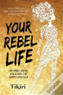 Your Rebel Life