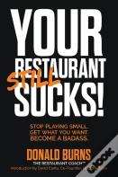 Your Restaurant Still Sucks!